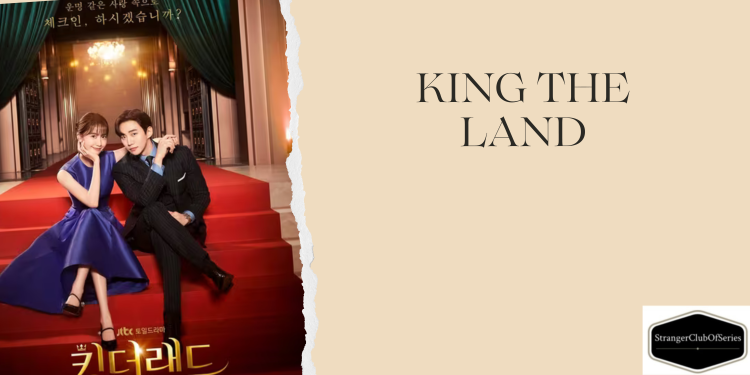 King the Land – Un sorriso sincero