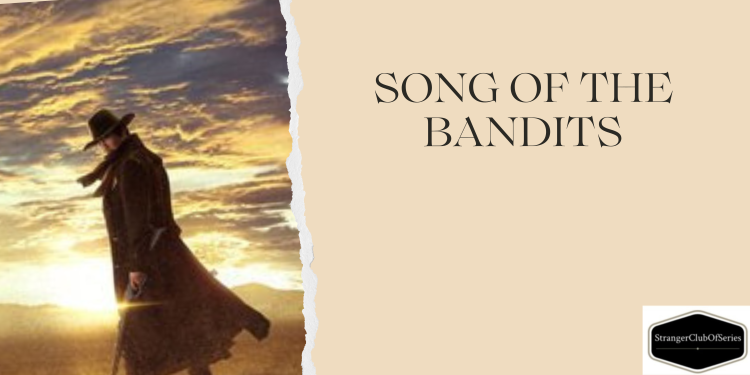 Song of the Bandits (ovvero il canto dell’acciaio, del fuoco e della libertà)