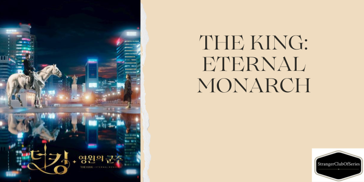 The King: Eternal Monarch (ovvero del destino delle scelte, della lirica del tempo incrociato e di un cavallo bianco)