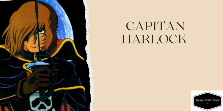 I tempi dell’Arcadia felice: Capitan Harlock