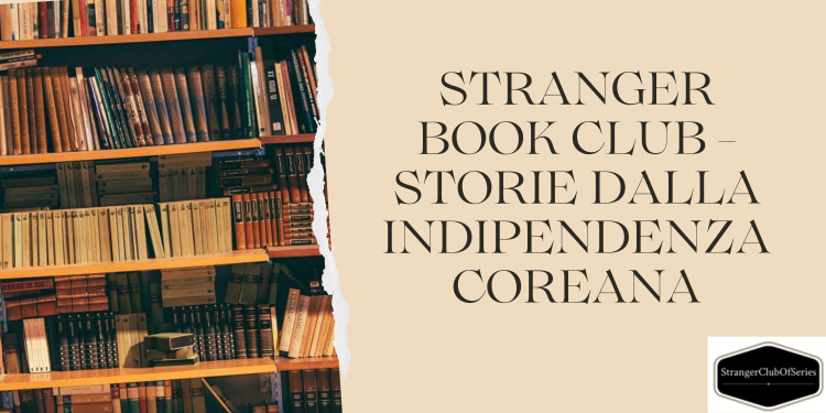 Stranger Book Club – Storie dall’Indipendenza Coreana