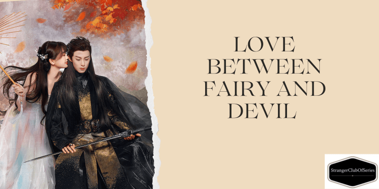 Love Between Fairy and Devil (ovvero dell’amore che supera il destino e la&nbsp;guerra)