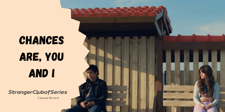 Chances Are, You and&nbsp;I