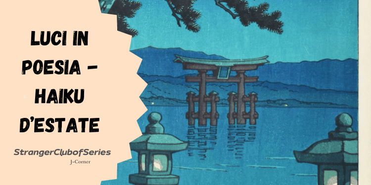 Luci in poesia – Haiku&nbsp;d’estate