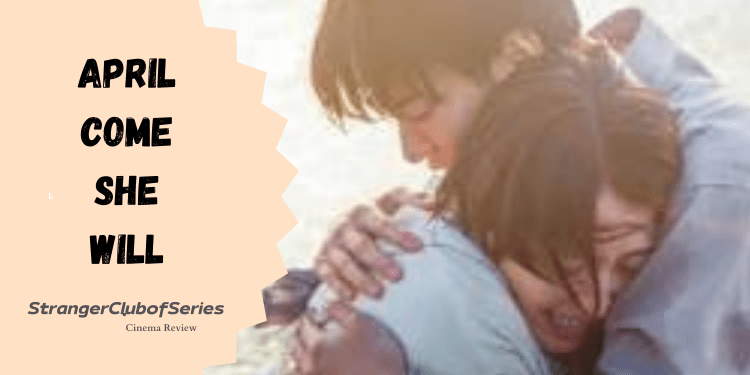 April Come She&nbsp;Will