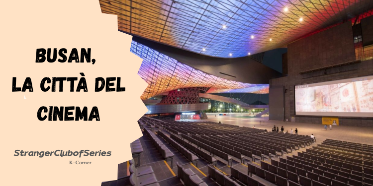 Busan, la città del&nbsp;cinema